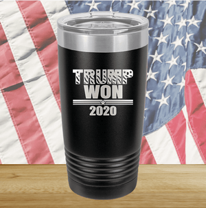 Trump Won 2020 1 Tumbler - Stainless Steel - 2705 -