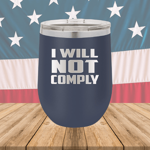 I Will Not Comply 1 Tumbler - Stainless Steel - 2712 -