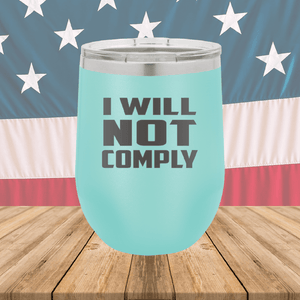 I Will Not Comply 1 Tumbler - Stainless Steel - 2712 -