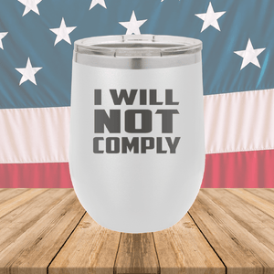 I Will Not Comply 1 Tumbler - Stainless Steel - 2712 -