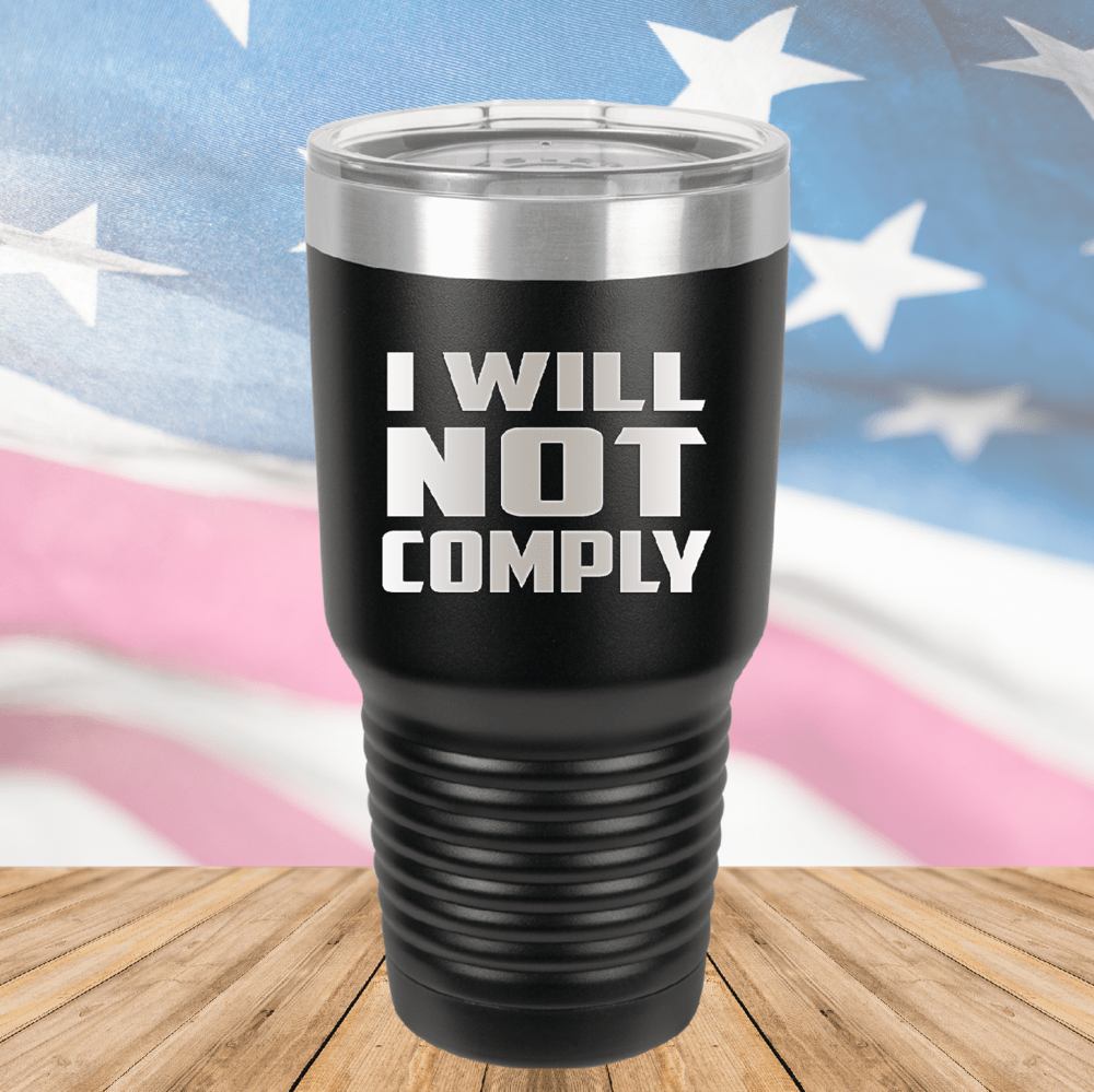 I Will Not Comply 1 Tumbler - Stainless Steel - 2712 -