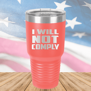 I Will Not Comply 1 Tumbler - Stainless Steel - 2712 -