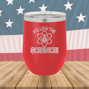 Follow the Science with Dollar Sign Tumbler - Stainless Steel - 2715 -