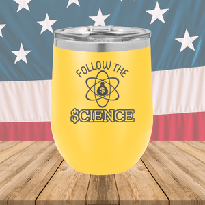 Follow the Science with Dollar Sign Tumbler - Stainless Steel - 2715 -