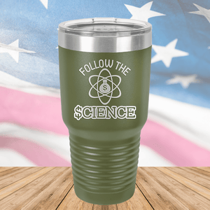 Follow the Science with Dollar Sign Tumbler - Stainless Steel - 2715 -