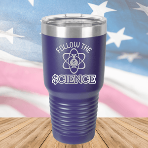 Follow the Science with Dollar Sign Tumbler - Stainless Steel - 2715 -