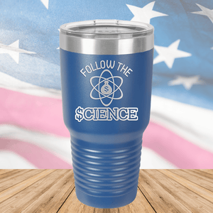 Follow the Science with Dollar Sign Tumbler - Stainless Steel - 2715 -