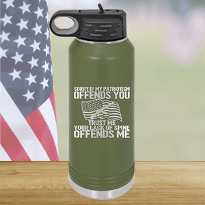 Sorry if My Patriotism Offends You Trust Me Your Lack of Spine Offends Me 1 Tumbler - Stainless Steel - 2716 -