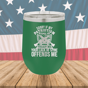 Sorry if My Patriotism Offends You Trust Me Your Lack of Spine Offends Me 2 Tumbler - Stainless Steel - 2717 -