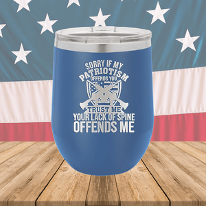 Sorry if My Patriotism Offends You Trust Me Your Lack of Spine Offends Me 2 Tumbler - Stainless Steel - 2717 -