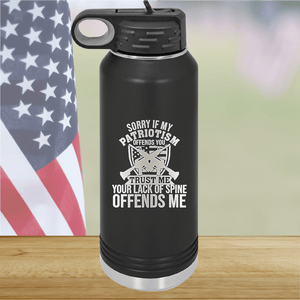 Sorry if My Patriotism Offends You Trust Me Your Lack of Spine Offends Me 2 Tumbler - Stainless Steel - 2717 -