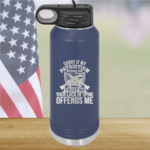 Sorry if My Patriotism Offends You Trust Me Your Lack of Spine Offends Me 2 Tumbler - Stainless Steel - 2717 -