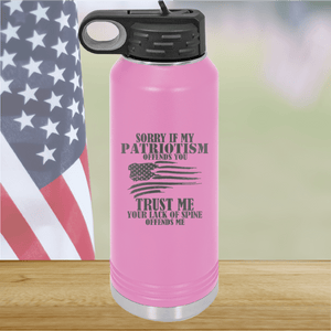 Sorry if My Patriotism Offends You Trust Me Your Lack of Spine Offends Me 3 Tumbler - Stainless Steel - 2718 -