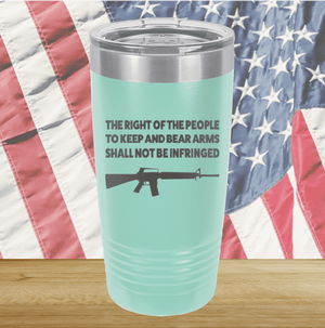 The Right of the People to Keep and Bear Arms Shall Not Be Infringed Tumbler - Stainless Steel - 2719 -