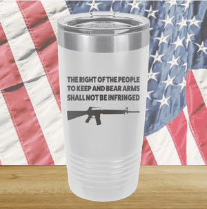 The Right of the People to Keep and Bear Arms Shall Not Be Infringed Tumbler - Stainless Steel - 2719 -