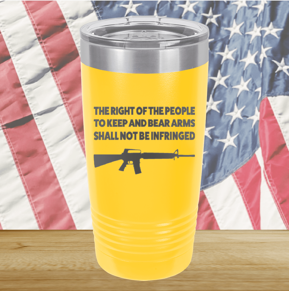The Right of the People to Keep and Bear Arms Shall Not Be Infringed Tumbler - Stainless Steel - 2719 -
