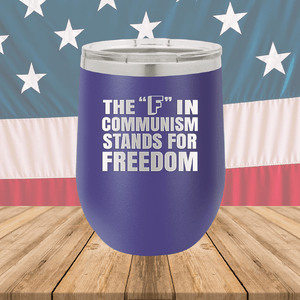 The F in Communism Stands for Freedom Tumbler - Stainless Steel - 2721 -