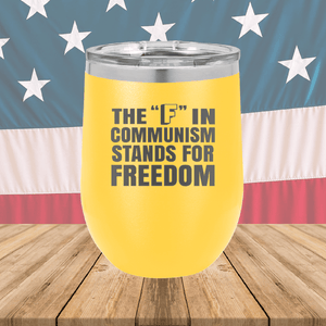 The F in Communism Stands for Freedom Tumbler - Stainless Steel - 2721 -