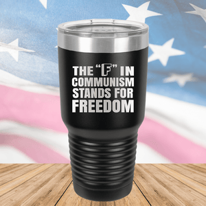 The F in Communism Stands for Freedom Tumbler - Stainless Steel - 2721 -