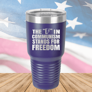 The F in Communism Stands for Freedom Tumbler - Stainless Steel - 2721 -