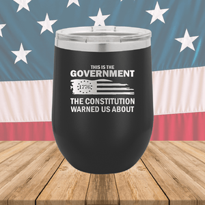 This is the Government the Constitution Warned Us About Tumbler - Stainless Steel - 2722 -