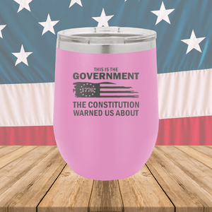 This is the Government the Constitution Warned Us About Tumbler - Stainless Steel - 2722 -