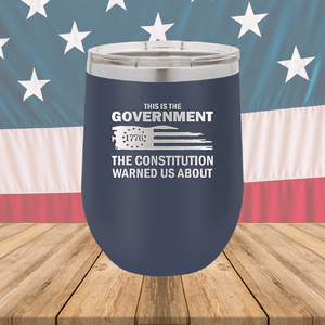 This is the Government the Constitution Warned Us About Tumbler - Stainless Steel - 2722 -