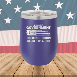 This is the Government the Constitution Warned Us About Tumbler - Stainless Steel - 2722 -