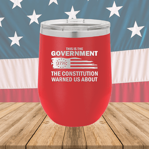 This is the Government the Constitution Warned Us About Tumbler - Stainless Steel - 2722 -