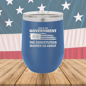 This is the Government the Constitution Warned Us About Tumbler - Stainless Steel - 2722 -