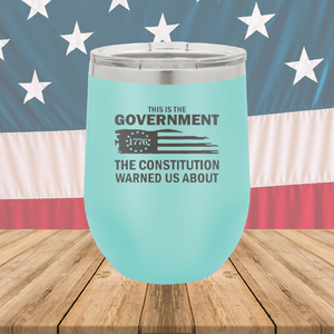 This is the Government the Constitution Warned Us About Tumbler - Stainless Steel - 2722 -