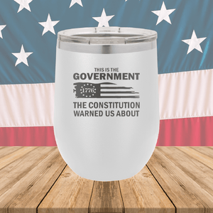 This is the Government the Constitution Warned Us About Tumbler - Stainless Steel - 2722 -