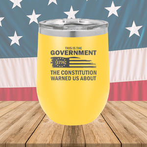 This is the Government the Constitution Warned Us About Tumbler - Stainless Steel - 2722 -