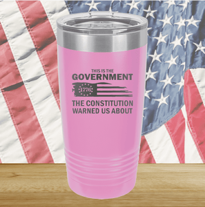 This is the Government the Constitution Warned Us About Tumbler - Stainless Steel - 2722 -