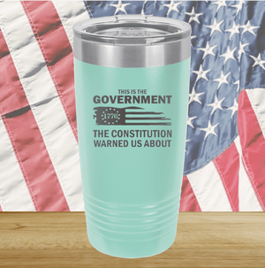 This is the Government the Constitution Warned Us About Tumbler - Stainless Steel - 2722 -