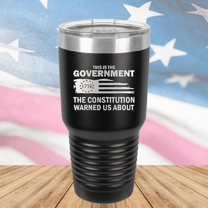 This is the Government the Constitution Warned Us About Tumbler - Stainless Steel - 2722 -