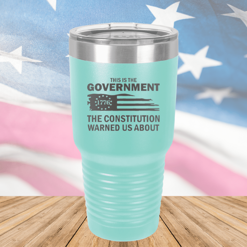 This is the Government the Constitution Warned Us About Tumbler - Stainless Steel - 2722 -