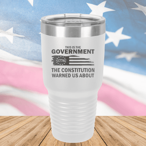 This is the Government the Constitution Warned Us About Tumbler - Stainless Steel - 2722 -