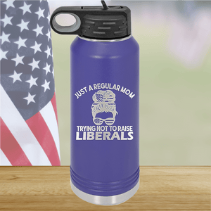 Just a Regular Mom Trying Not to Raise Liberals 1 Tumbler - Stainless Steel - 2726 -