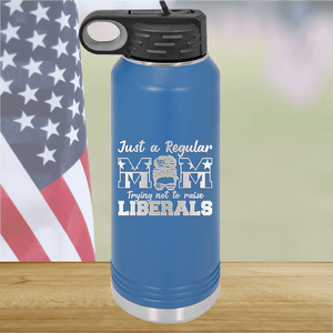 Just a Regular Mom Trying Not to Raise Liberals 2 Tumbler - Stainless Steel - 2727 -