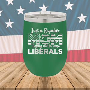 Just a Regular Mom Trying Not to Raise Liberals 3 Tumbler - Stainless Steel - 2728 -