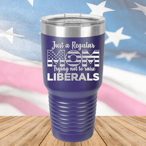 Just a Regular Mom Trying Not to Raise Liberals 3 Tumbler - Stainless Steel - 2728 -