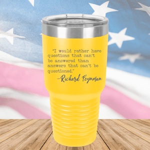 I Would Rather Questions That Can't Be Answered Than Answers That Can't Be Questioned Tumbler - Stainless Steel - 2730 -