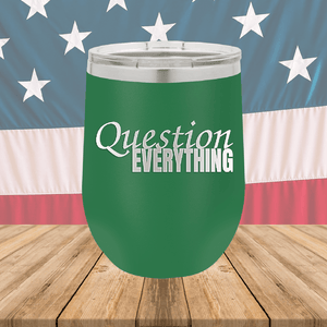 Question Everything 1 Tumbler - Stainless Steel - 2731 -