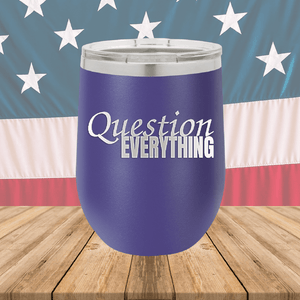 Question Everything 1 Tumbler - Stainless Steel - 2731 -