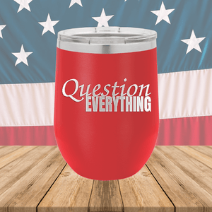 Question Everything 1 Tumbler - Stainless Steel - 2731 -