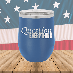 Question Everything 1 Tumbler - Stainless Steel - 2731 -