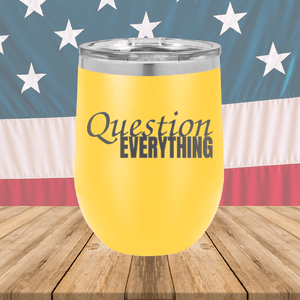 Question Everything 1 Tumbler - Stainless Steel - 2731 -