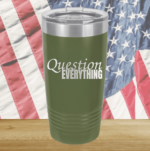 Question Everything 1 Tumbler - Stainless Steel - 2731 -