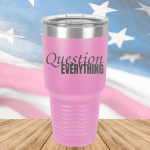 Question Everything 1 Tumbler - Stainless Steel - 2731 -